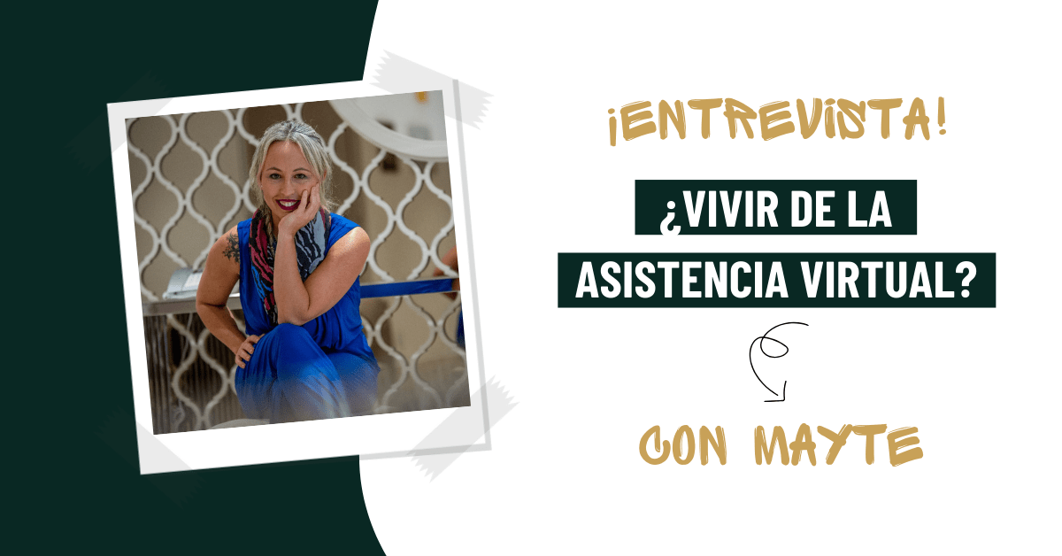 ¿Se puede vivir de la Asistencia Virtual? Con Mayte